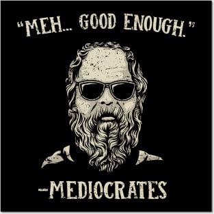 Mediocrates Posters and Art